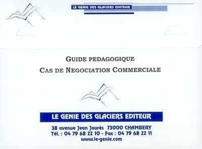 Cas de négociation commerciale : guide pédagogique