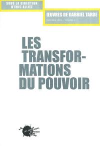 Oeuvres de Gabriel de Tarde. Vol. 2-2. Les transformations du pouvoir