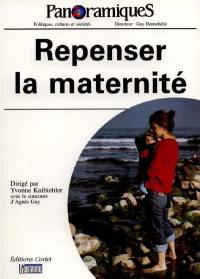 Repenser la maternité