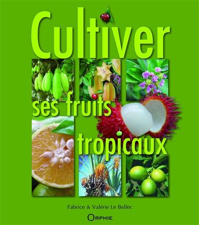 Cultiver ses fruits tropicaux