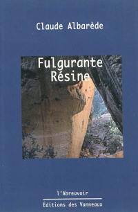 Fulgurante résine