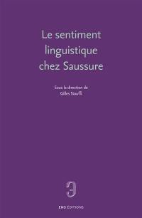 Le sentiment linguistique chez Saussure