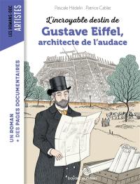 L'incroyable destin de Gustave Eiffel, architecte de l'audace