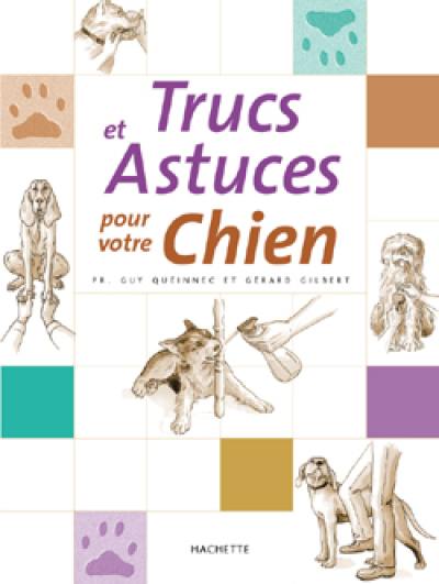 Trucs et astuces pour votre chien