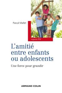 L'amitié entre enfants ou adolescents : une force pour grandir