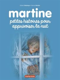 Martine : petites histoires pour apprivoiser la nuit