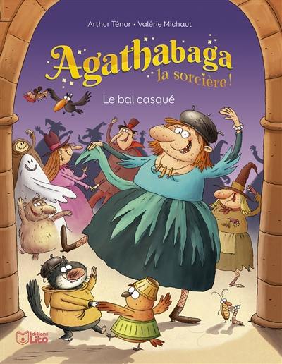 Agathabaga la sorcière !. Le bal casqué