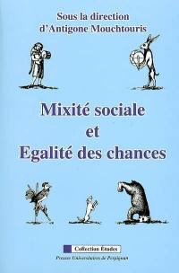 Mixité sociale et égalité des chances : actes du colloque, Université de Perpignan via Domitia, 15.XI.2006, dans le cadre de la 6e Semaine de la coopération et de la solidarité internationale