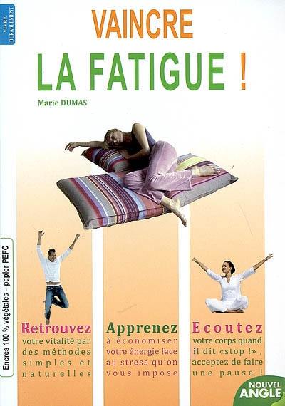 Vaincre la fatigue !