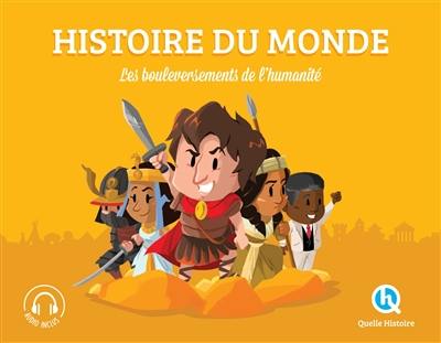 Histoire du monde : les bouleversements de l'humanité