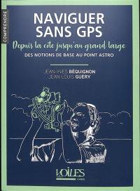 Naviguer sans GPS depuis la côte jusqu'au grand large : des notions de base au point astro