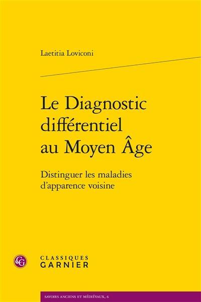 Le diagnostic différentiel au Moyen Age : distinguer les maladies d'apparence voisine