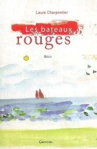 Les bateaux rouges : récit