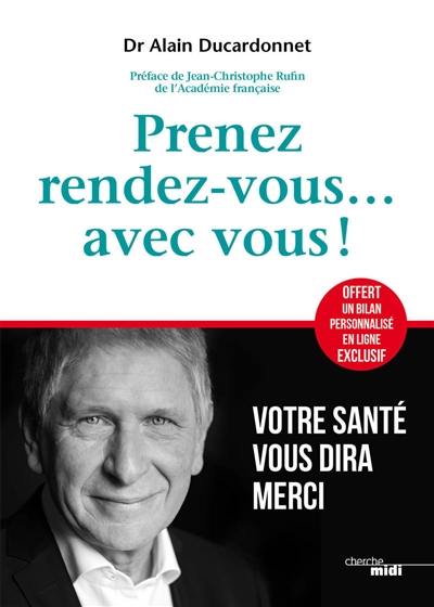 Prenez rendez-vous... avec vous ! : votre santé vous dira merci