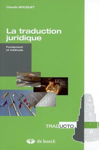 La traduction juridique : fondement et méthode