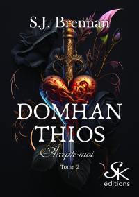 Domhan Thios. Vol. 2. Accepte-moi