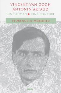 Vincent Van Gogh, Antonin Artaud : ciné-roman, ciné-peinture