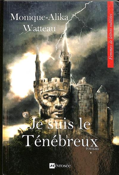 Je suis le ténébreux