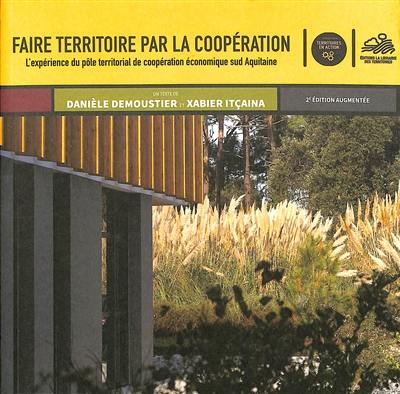 Faire territoire par la coopération : l'expérience du Pôle territorial de coopération économique Sud Aquitaine