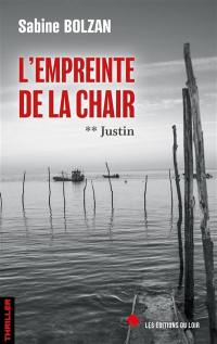 L'empreinte de la chair. Vol. 2. Justin