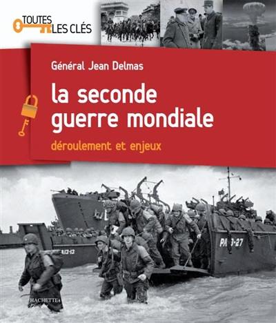 La Seconde Guerre mondiale : déroulement et enjeux