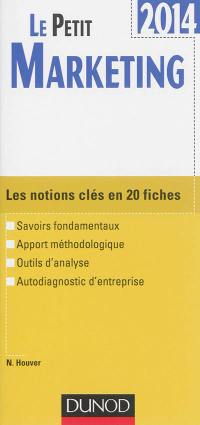 Le petit marketing : les notions clés en 20 fiches