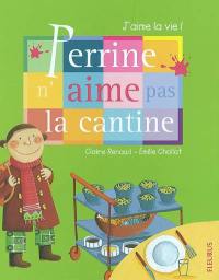 Perrine n'aime pas la cantine