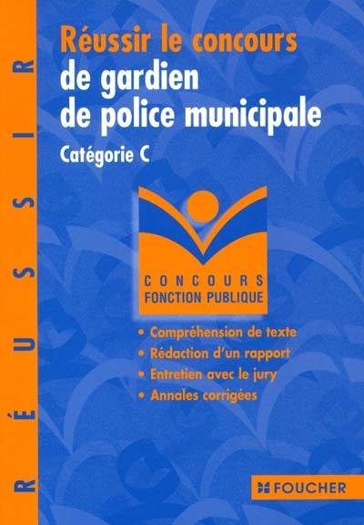 Réussir le concours de gardien de police municipale : catégorie C