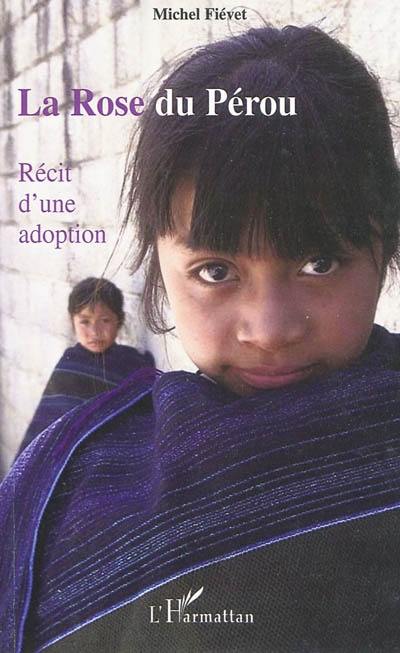 La Rose du Pérou : récit d'une adoption