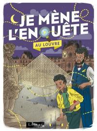 Je mène l'enquête. Je mène l'enquête au Louvre