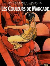 Le cycle de Cyann. Vol. 4. Les couleurs de Marcade