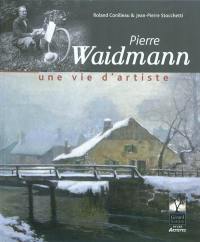 Pierre Waidmann : une vie d'artiste