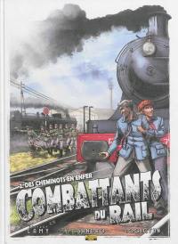 Combattants du rail. Vol. 2. Des cheminots en enfer