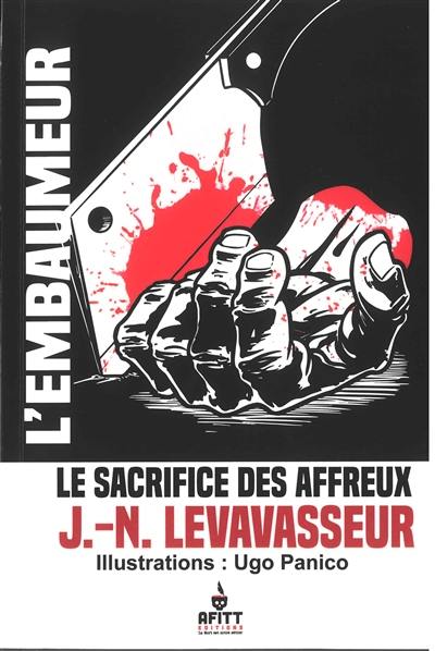 L'embaumeur. Le sacrifice des affreux