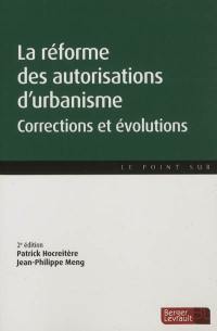 La réforme des autorisations d'urbanisme : corrections et évolutions