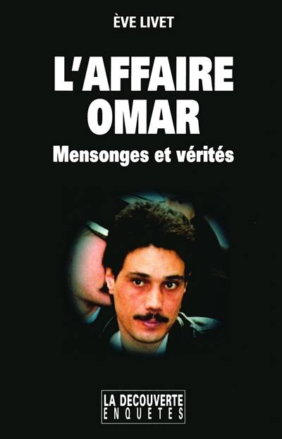 L'affaire Omar : mensonges et vérités L'affaire Omar : mensonges et vérités