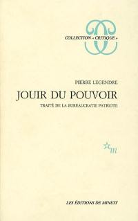 Jouir du pouvoir : traité de la bureaucratie patriote