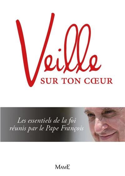 Veille sur ton coeur : devenons des chrétiens courageux !