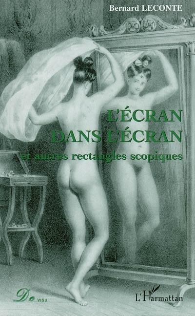 L'écran dans l'écran : et autres rectangles scopiques