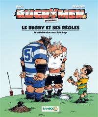 Les rugbymen. Les rugbymen présentent le rugby et ses règles