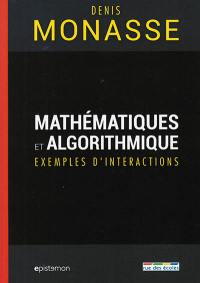 Mathématiques et algorithmique : exemples d'interactions