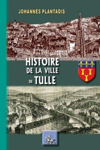 Histoire de Tulle : des origines à nos jours