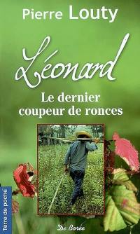 Léonard, le dernier coupeur de ronces