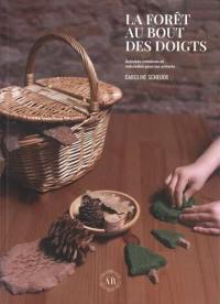 La forêt au bout des doigts : activités créatives et naturelles pour les enfants