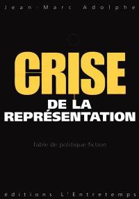 Crise de la représentation : fable de politique-fiction