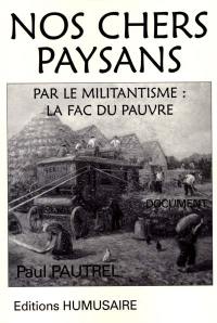 Nos chers paysans : par le militantisme : la fac du pauvre