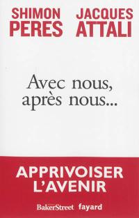 Avec nous, après nous... : apprivoiser l'avenir