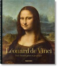 Léonard de Vinci, 1452-1519 : tout l'oeuvre peint