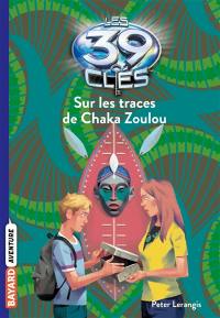 Les 39 clés. Vol. 7. Sur les traces de Chaka Zoulou