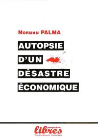 Autopsie d'un désastre économique : considérations sur la crise économique en France